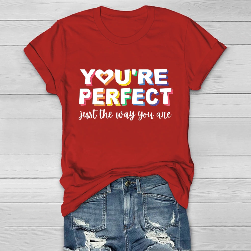 You Are Perfect Just The Way You Are Healthwear T-shirt