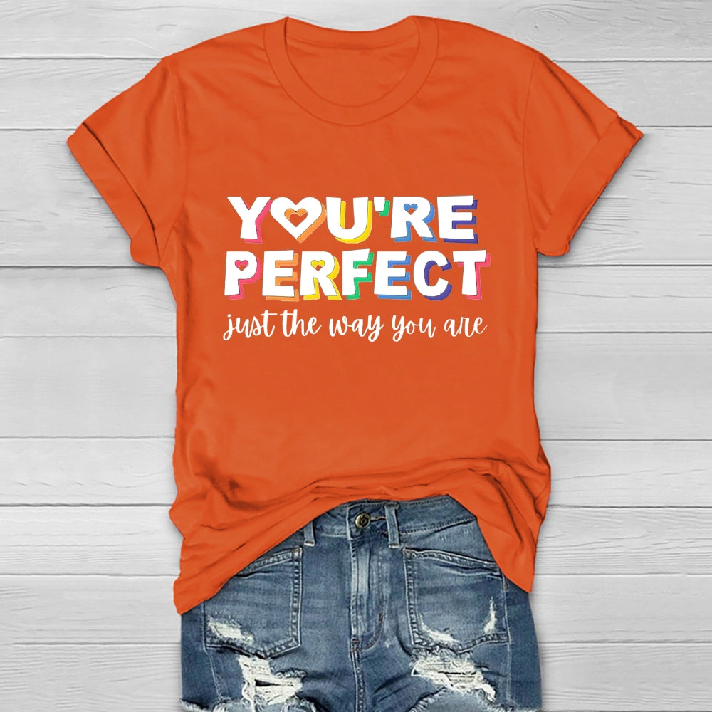 You Are Perfect Just The Way You Are Healthwear T-shirt