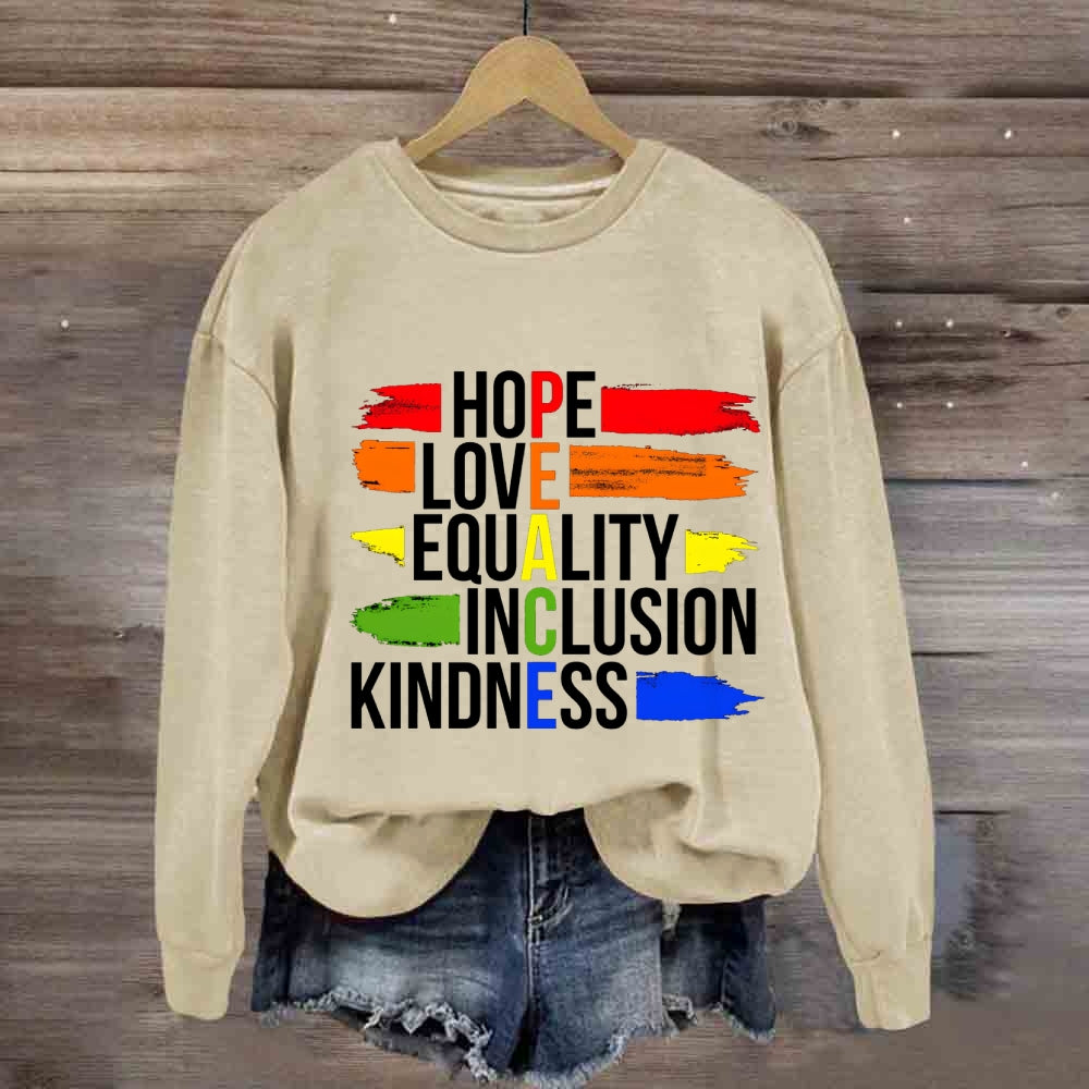 Hope Love Equality Inclusion Kindness Sweatshirt