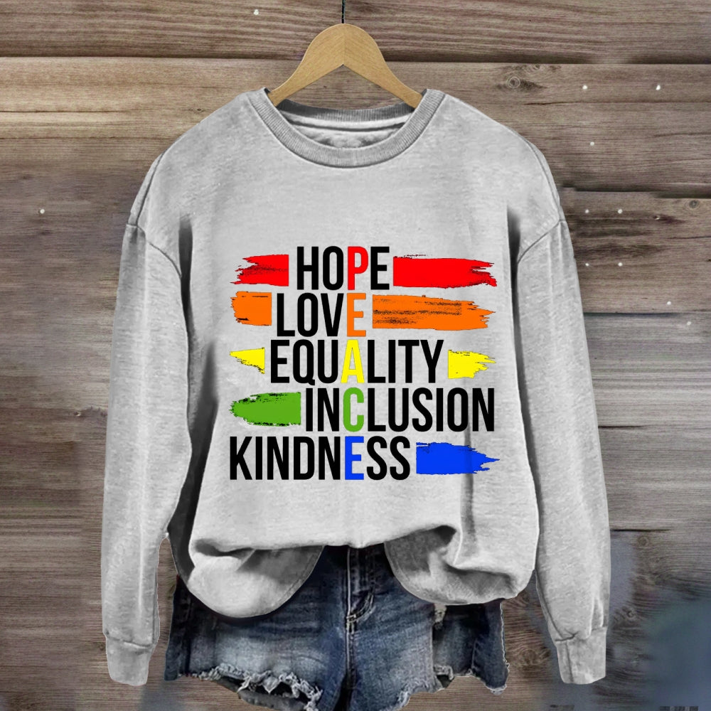 Hope Love Equality Inclusion Kindness Sweatshirt