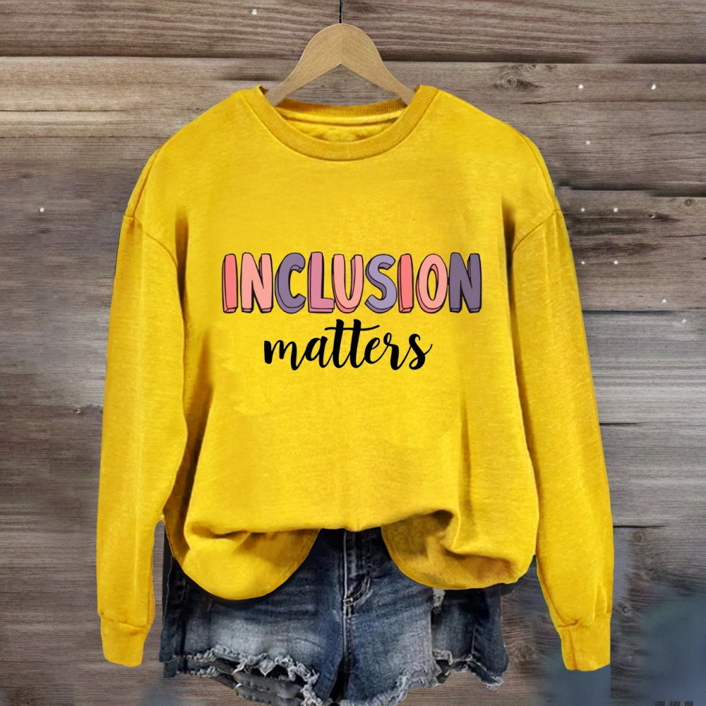 Inclusion Matter Sweatshirt