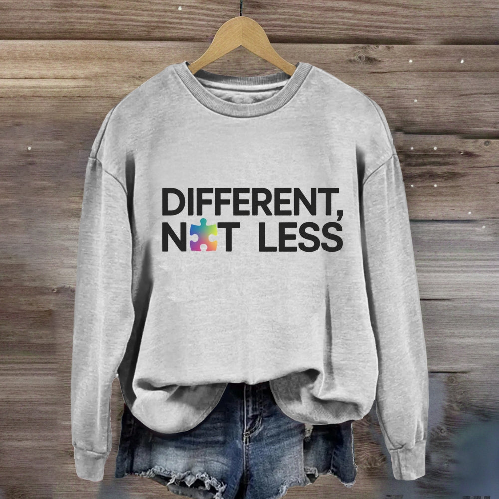 Different Not Less Sweatshirt