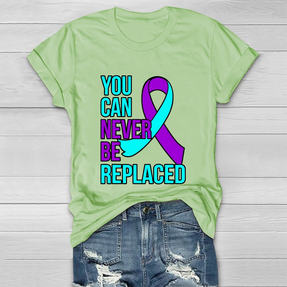 You Can Never Be Replaced Suicide Awareness Healthwear T-shirt