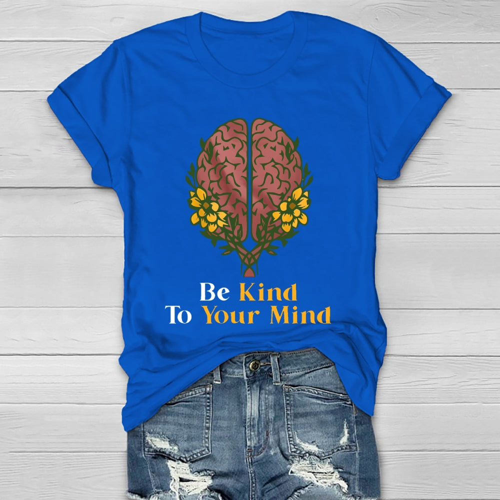 Be Kind To Your Mind Healthwear T-shirt