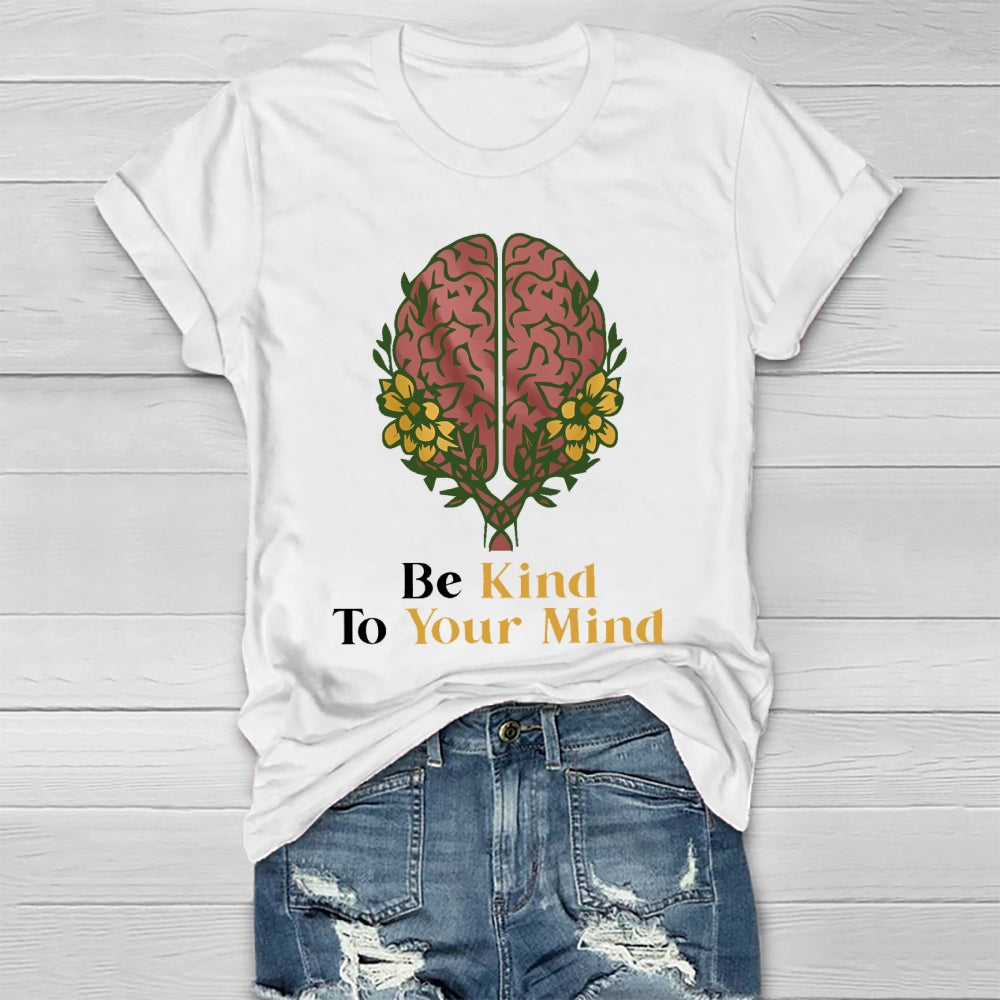 Be Kind To Your Mind Healthwear T-shirt