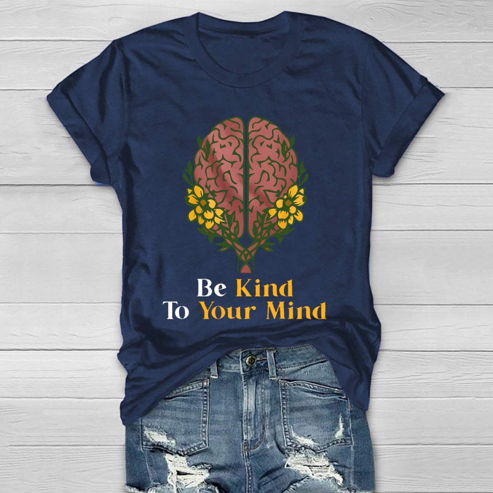 Be Kind To Your Mind Healthwear T-shirt
