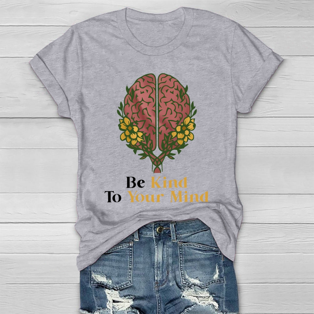 Be Kind To Your Mind Healthwear T-shirt
