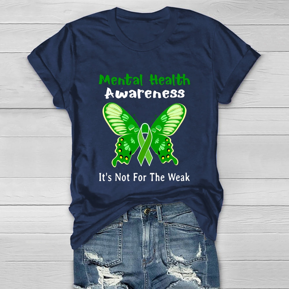 Mental Health Awareness It's Not For The Weak Healthwear T-shirt