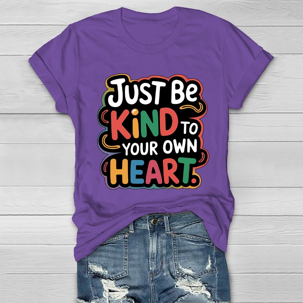 Just Be Kind To Your Own Heart Healthwear T-shirt