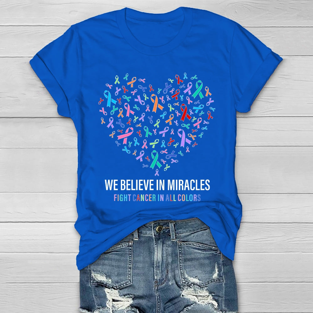 We Believe In Miracles Fight Cancer In All Colors Healthwear T-shirt