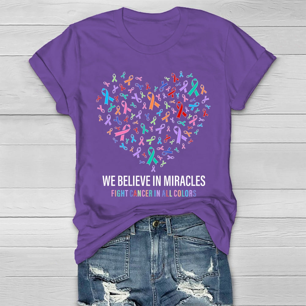 We Believe In Miracles Fight Cancer In All Colors Healthwear T-shirt