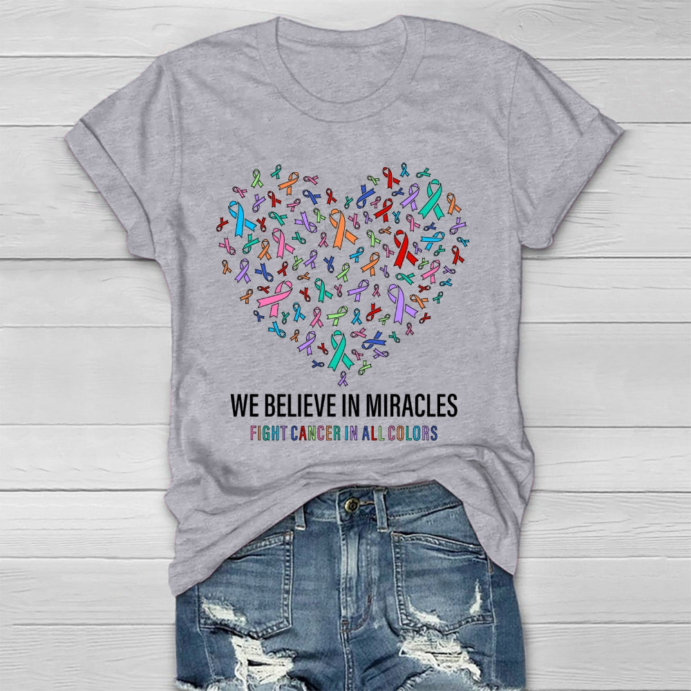 We Believe In Miracles Fight Cancer In All Colors Healthwear T-shirt