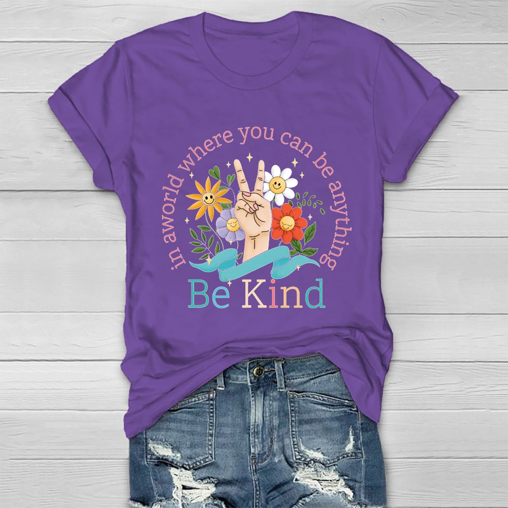 In A World Where You Can Be Anything Be Kind Kindness Healthwear T-shirt