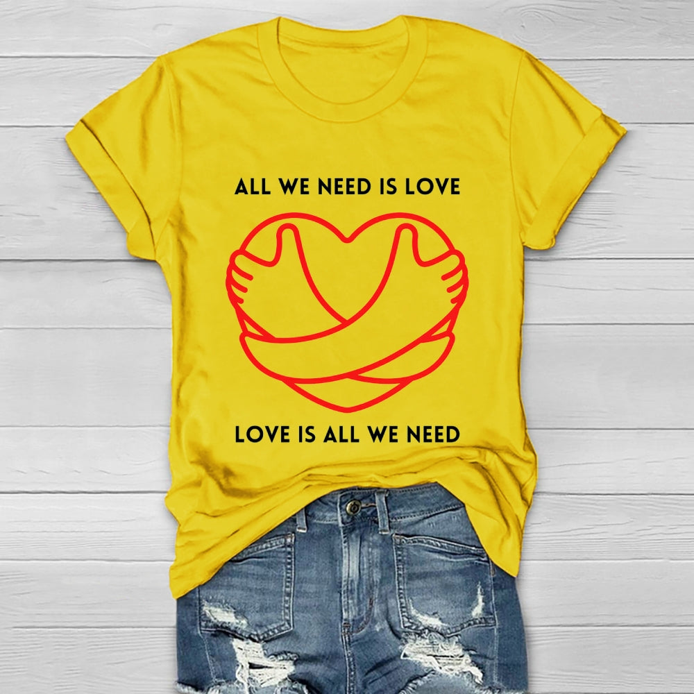 All We Need Is Love Healthwear T-shirt