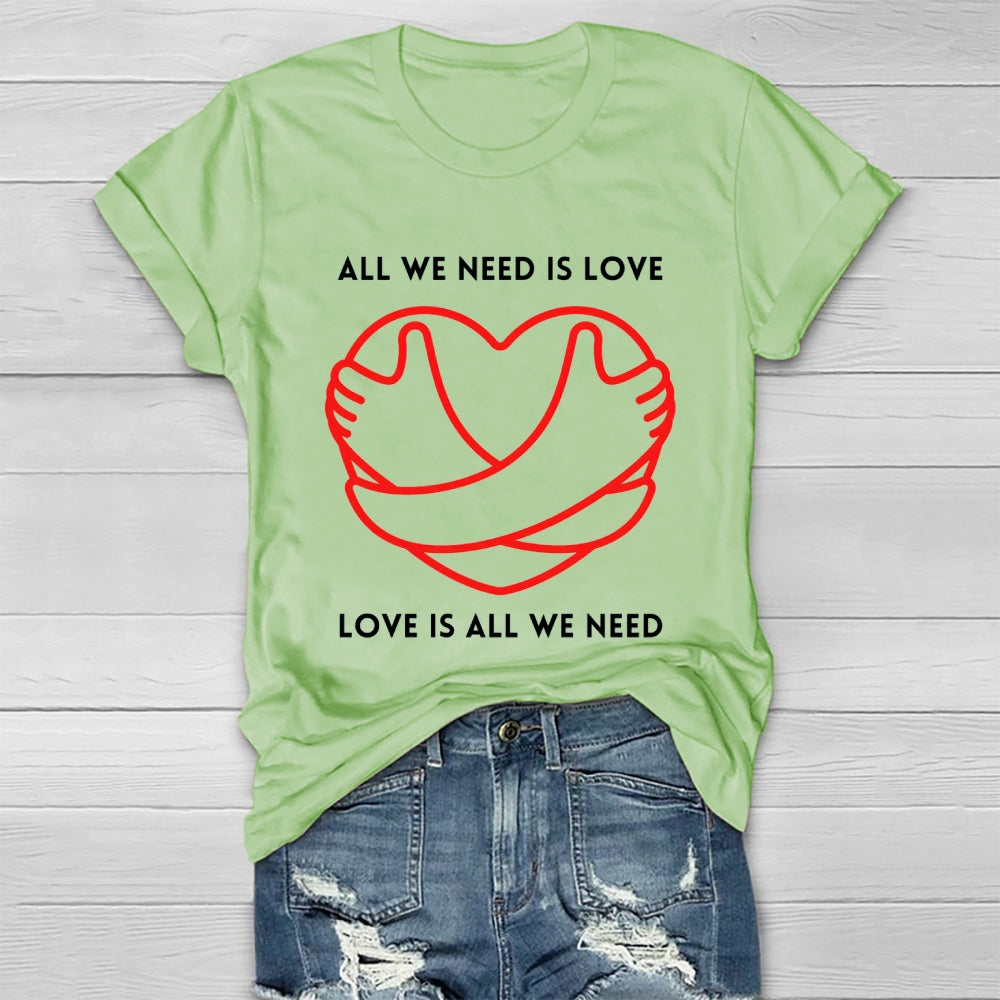 All We Need Is Love Healthwear T-shirt