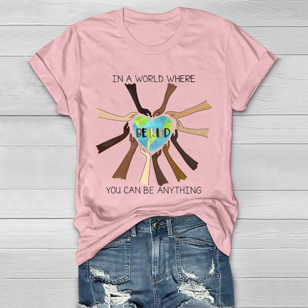In A World Where You Can Be Anything Be Kind Healthwear T-shirt