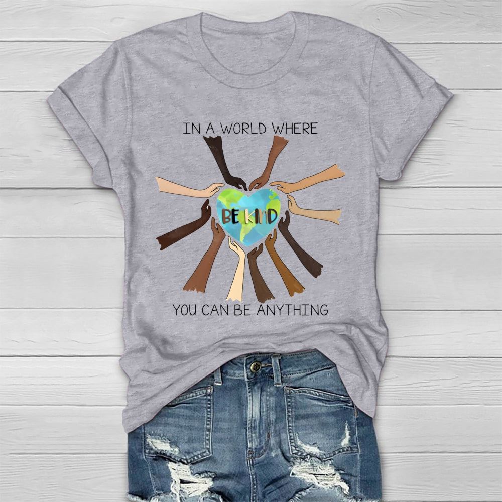 In A World Where You Can Be Anything Be Kind Healthwear T-shirt