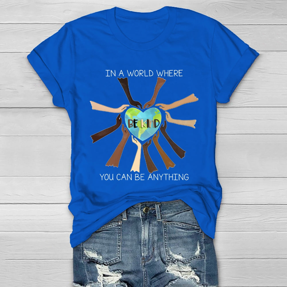 In A World Where You Can Be Anything Be Kind Healthwear T-shirt