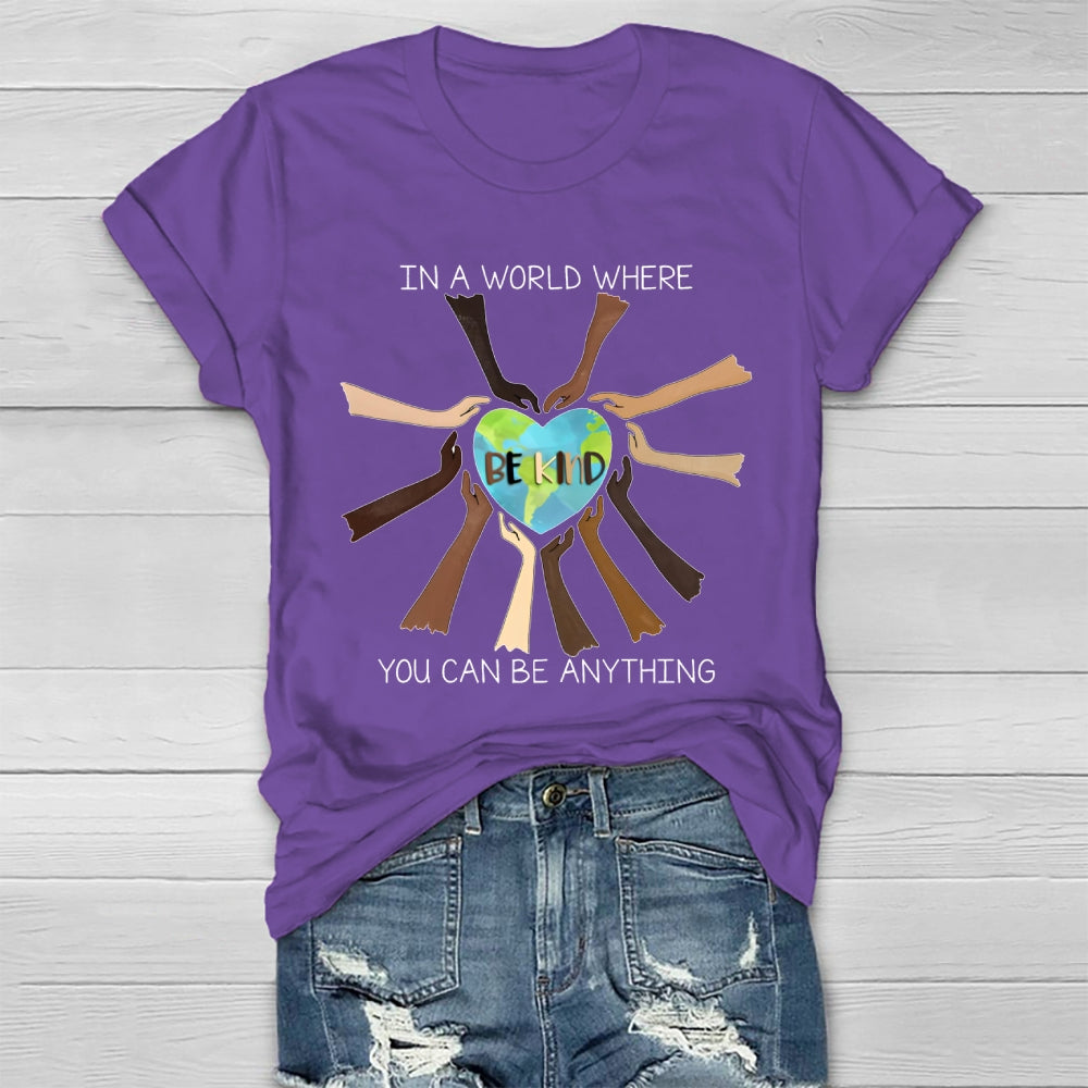 In A World Where You Can Be Anything Be Kind Healthwear T-shirt