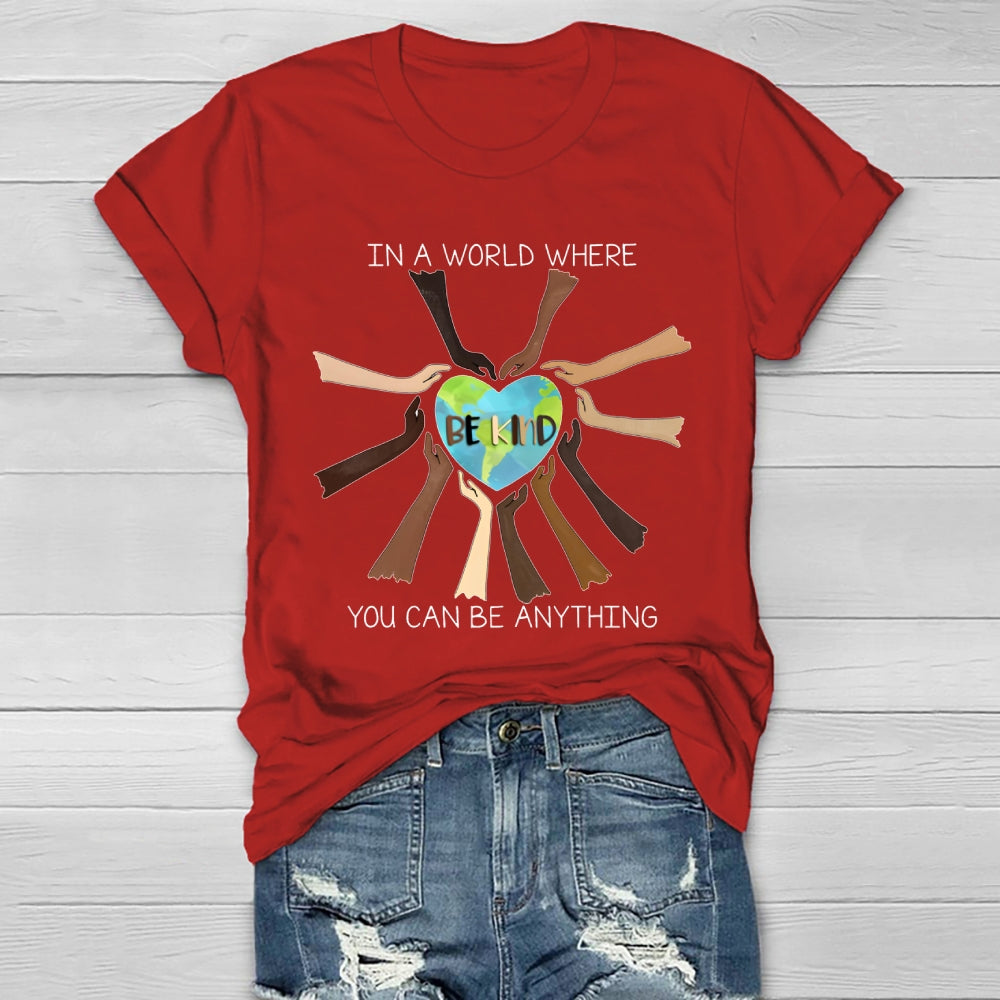 In A World Where You Can Be Anything Be Kind Healthwear T-shirt