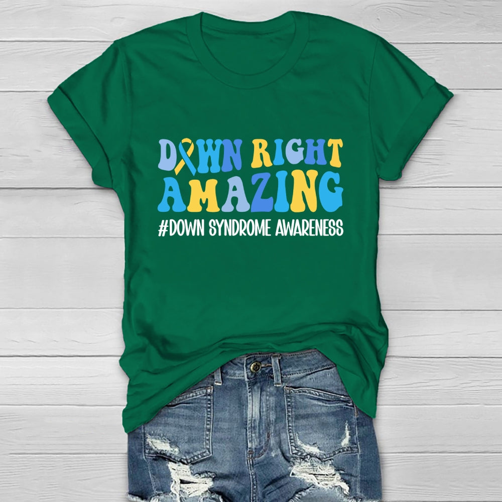Down Right Amazing Down Syndrome Awareness Healthwear T-shirt