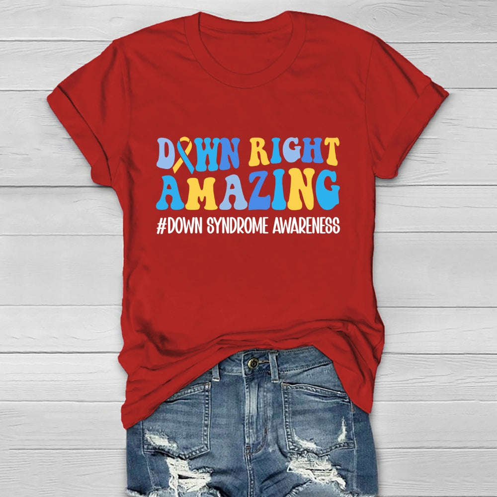 Down Right Amazing Down Syndrome Awareness Healthwear T-shirt
