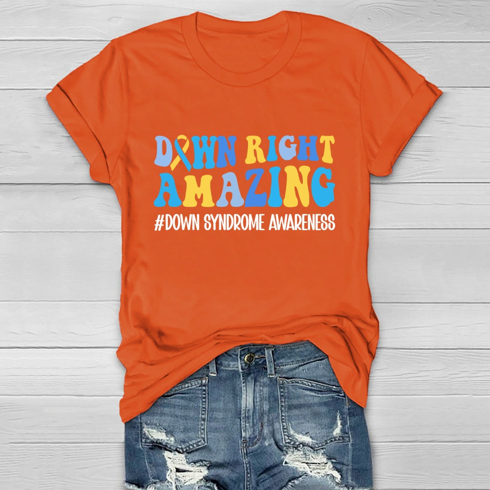 Down Right Amazing Down Syndrome Awareness Healthwear T-shirt