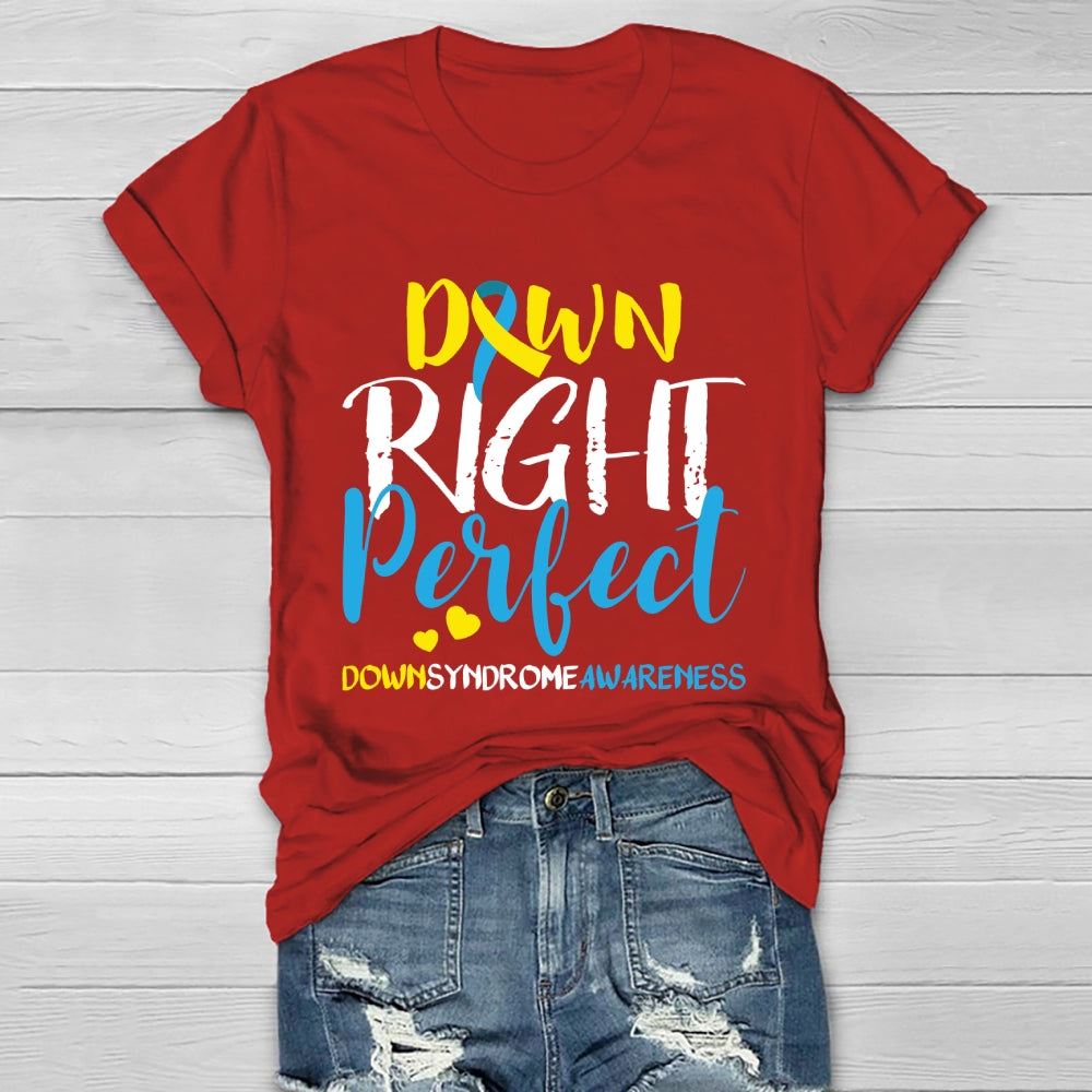 Down Right Perfect Down Syndrome Awareness Healthwear T-shirt