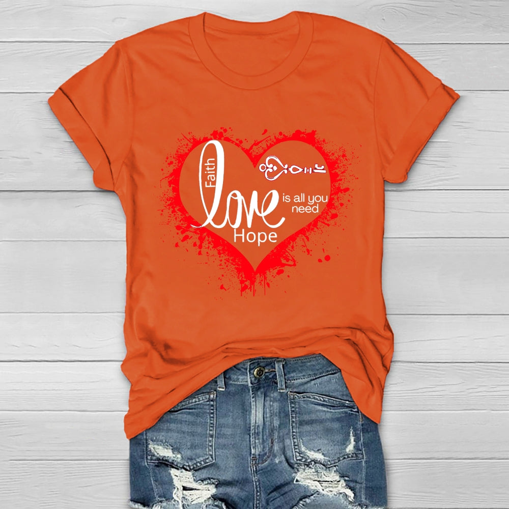 Faith Hope Love Is All You Need Healthwear T-shirt