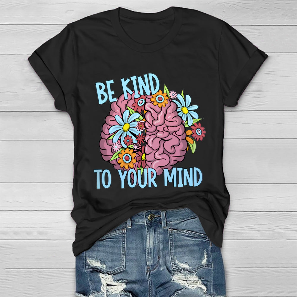 Be Kind To Your Mind Healthwear T-shirt