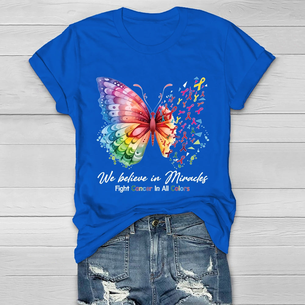 We Believe In Miracles Fight Cancer In All Color Butterfly Healthwear T-shirt