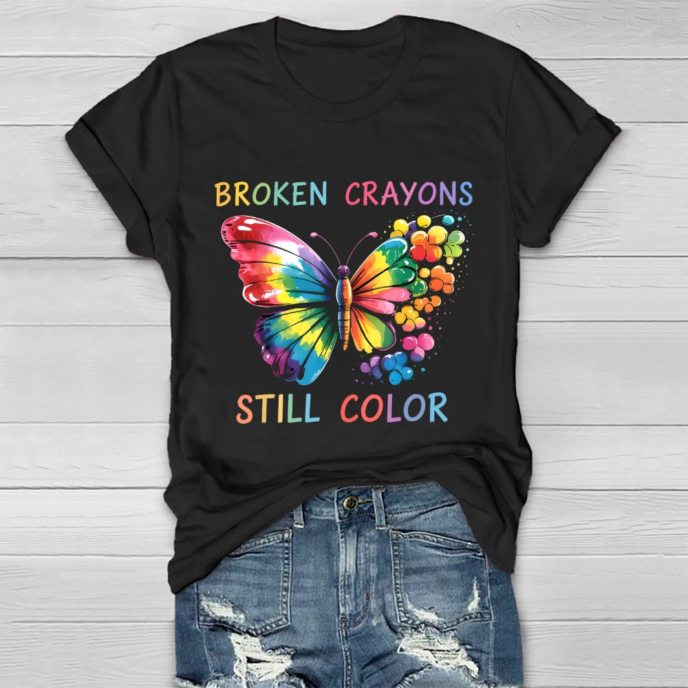 Broken Crayons Still Color Mental Health Matters Awareness Healthwear T-shirt