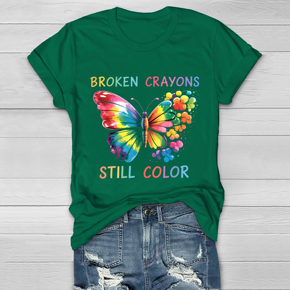 Broken Crayons Still Color Mental Health Matters Awareness Healthwear T-shirt