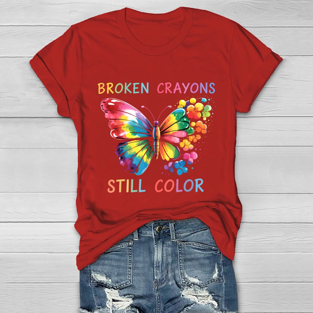Broken Crayons Still Color Mental Health Matters Awareness Healthwear T-shirt