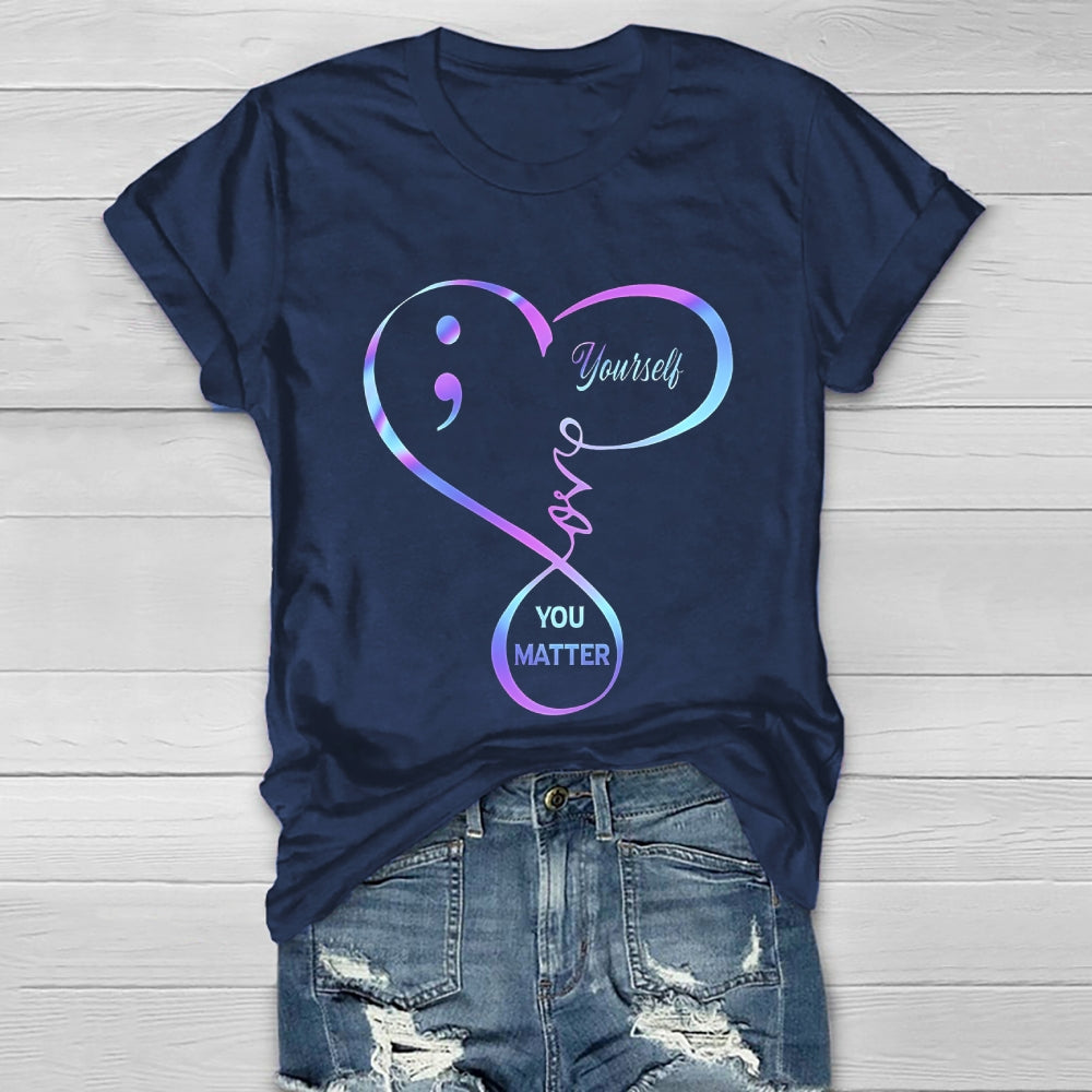 You Matter Love Yourself Healthwear T-shirt