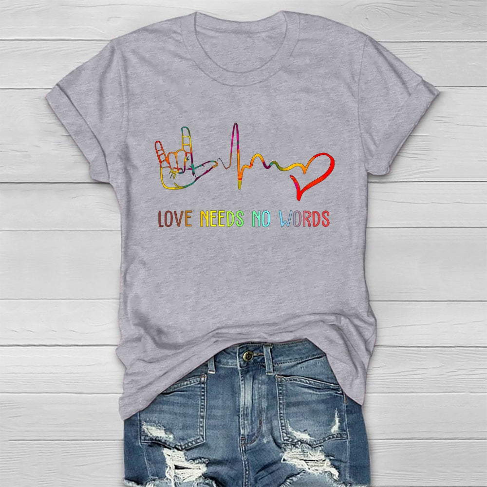 Love Needs No Words Healthwear T-shirt