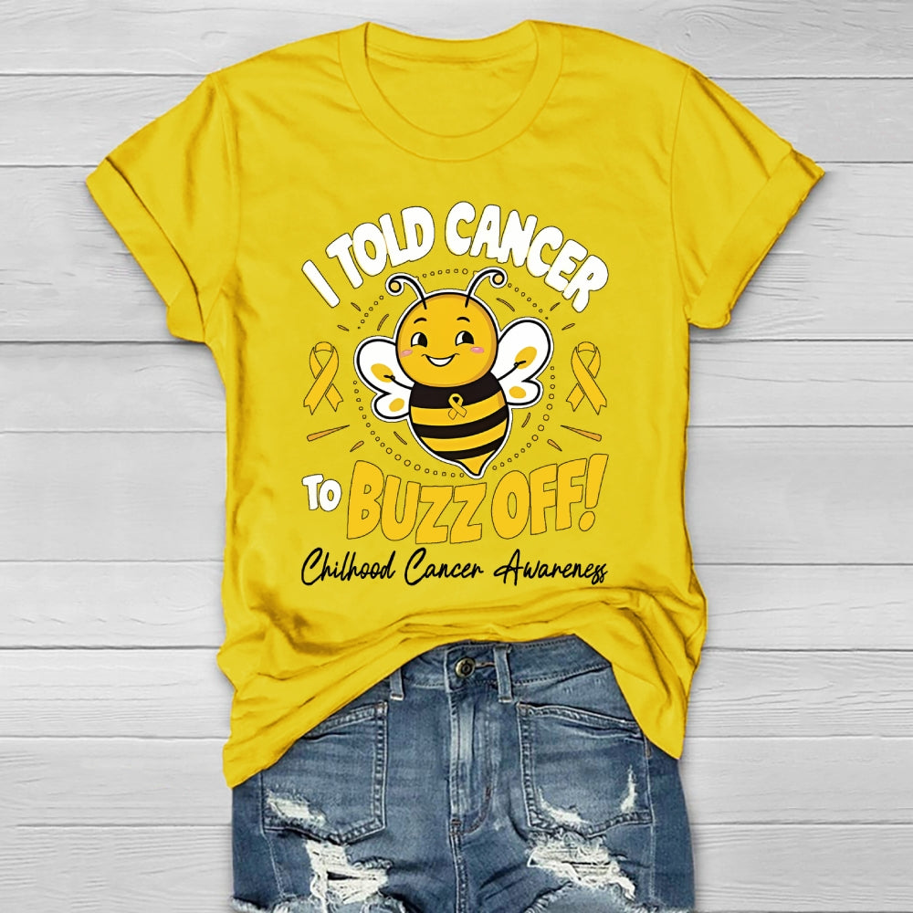 Childhood Cancer Awareness I Told Cancer To Buzz Off T-shirt