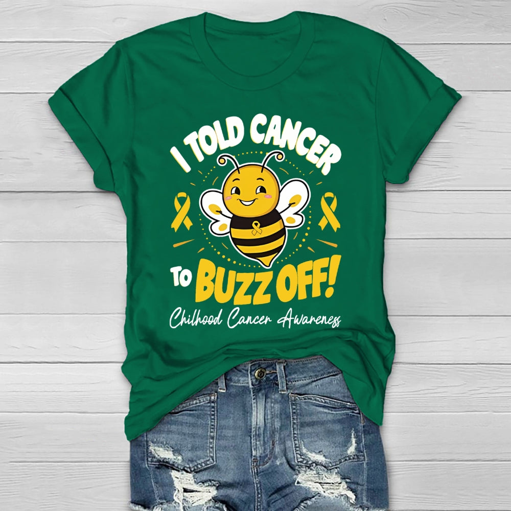 Childhood Cancer Awareness I Told Cancer To Buzz Off T-shirt