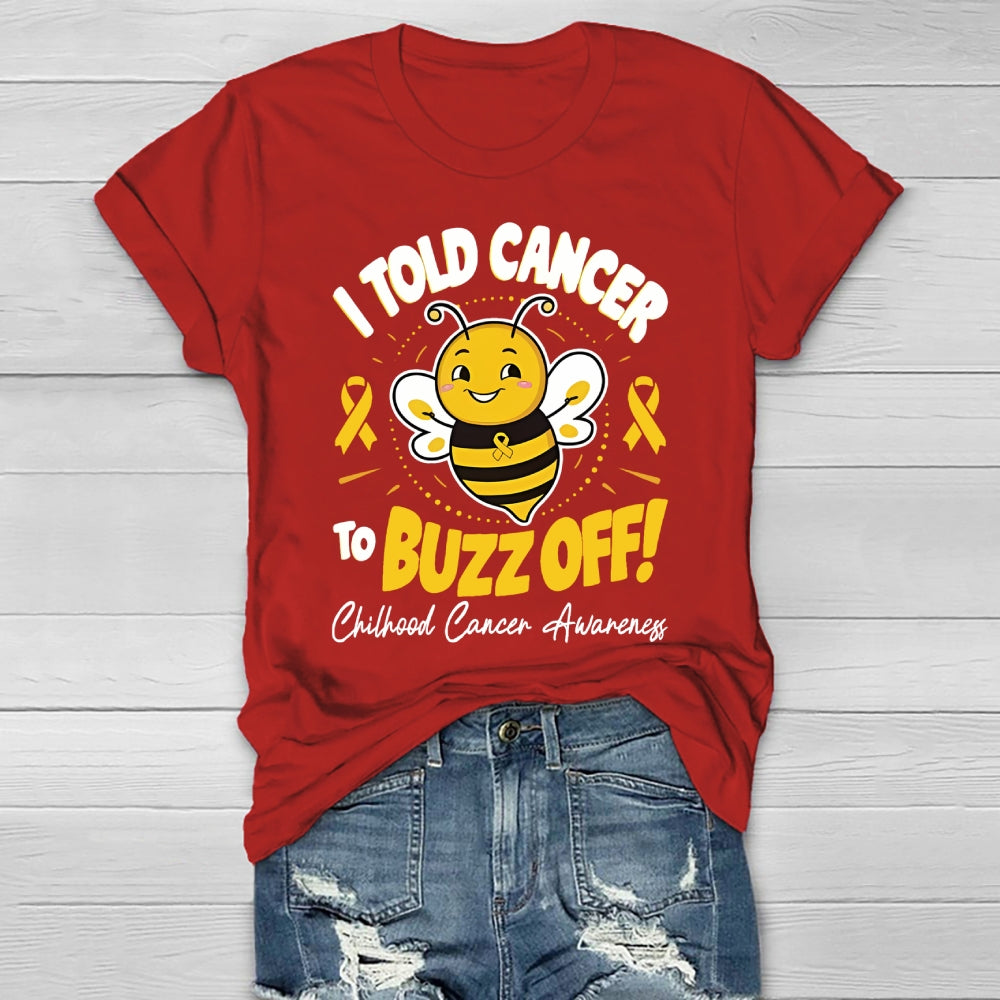 Childhood Cancer Awareness I Told Cancer To Buzz Off T-shirt