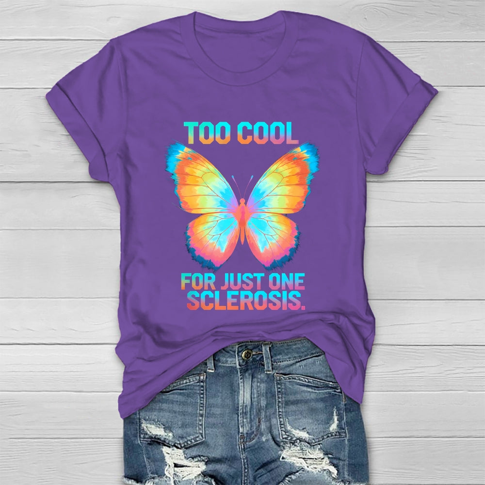 Too Cool For Just One Sclerosis Healthwear T-shirt