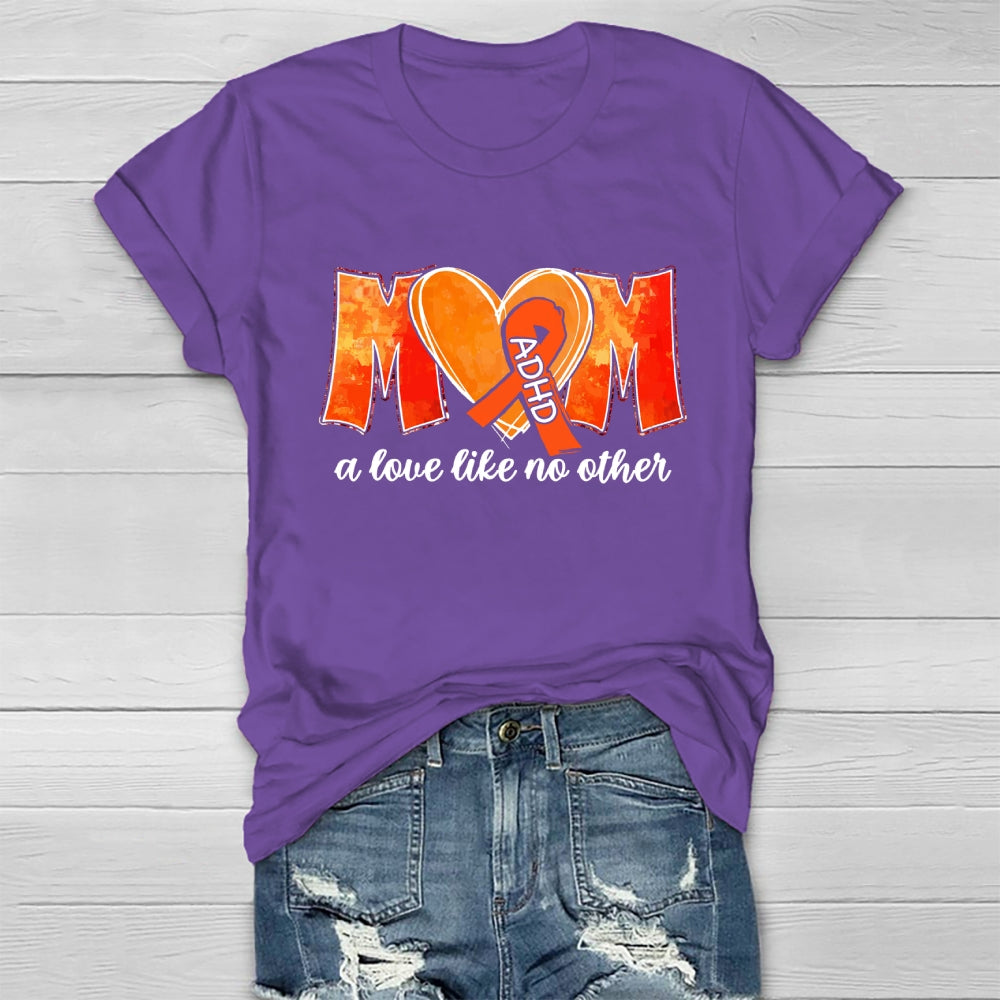 Adhd Mom Alove Like No Other Healthwear T-shirt
