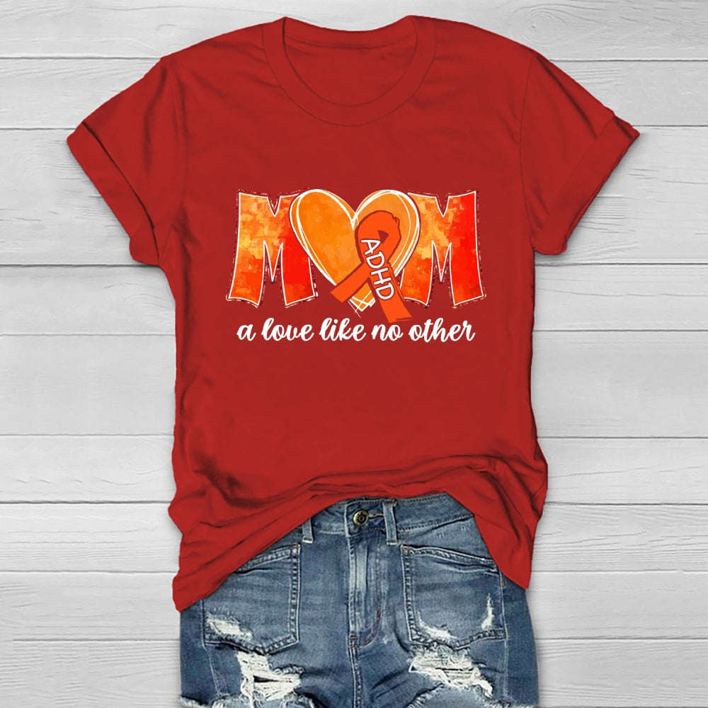 Adhd Mom Alove Like No Other Healthwear T-shirt
