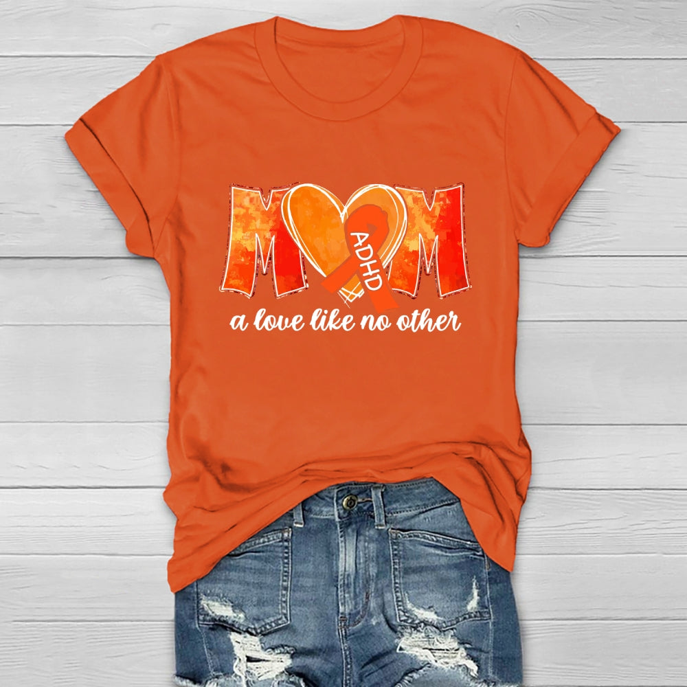 Adhd Mom Alove Like No Other Healthwear T-shirt