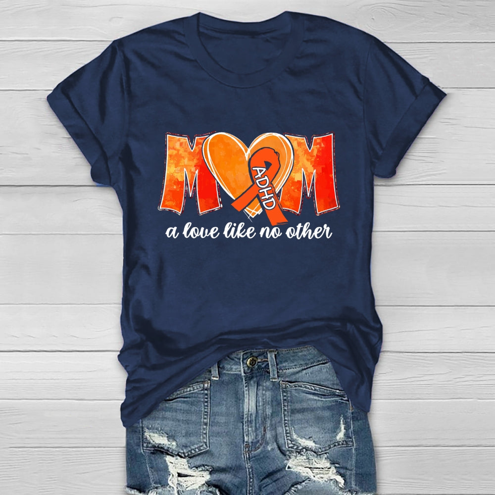 Adhd Mom Alove Like No Other Healthwear T-shirt