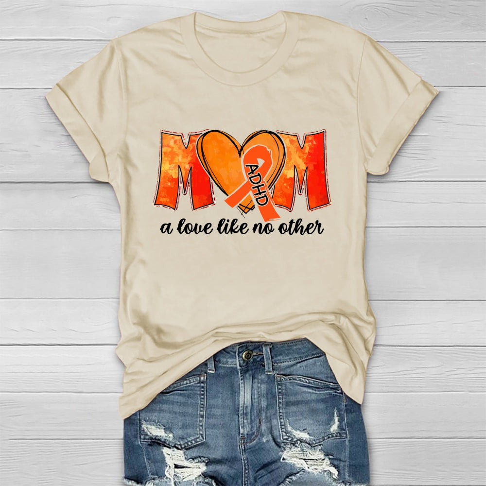 Adhd Mom Alove Like No Other Healthwear T-shirt