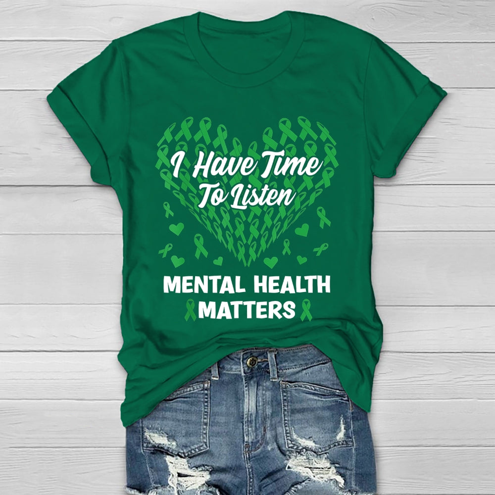 I Have Time To Listen Mental Health Awareness Matters Healthwear T-shirt