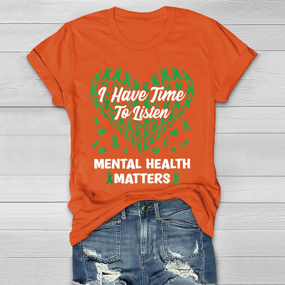 I Have Time To Listen Mental Health Awareness Matters Healthwear T-shirt