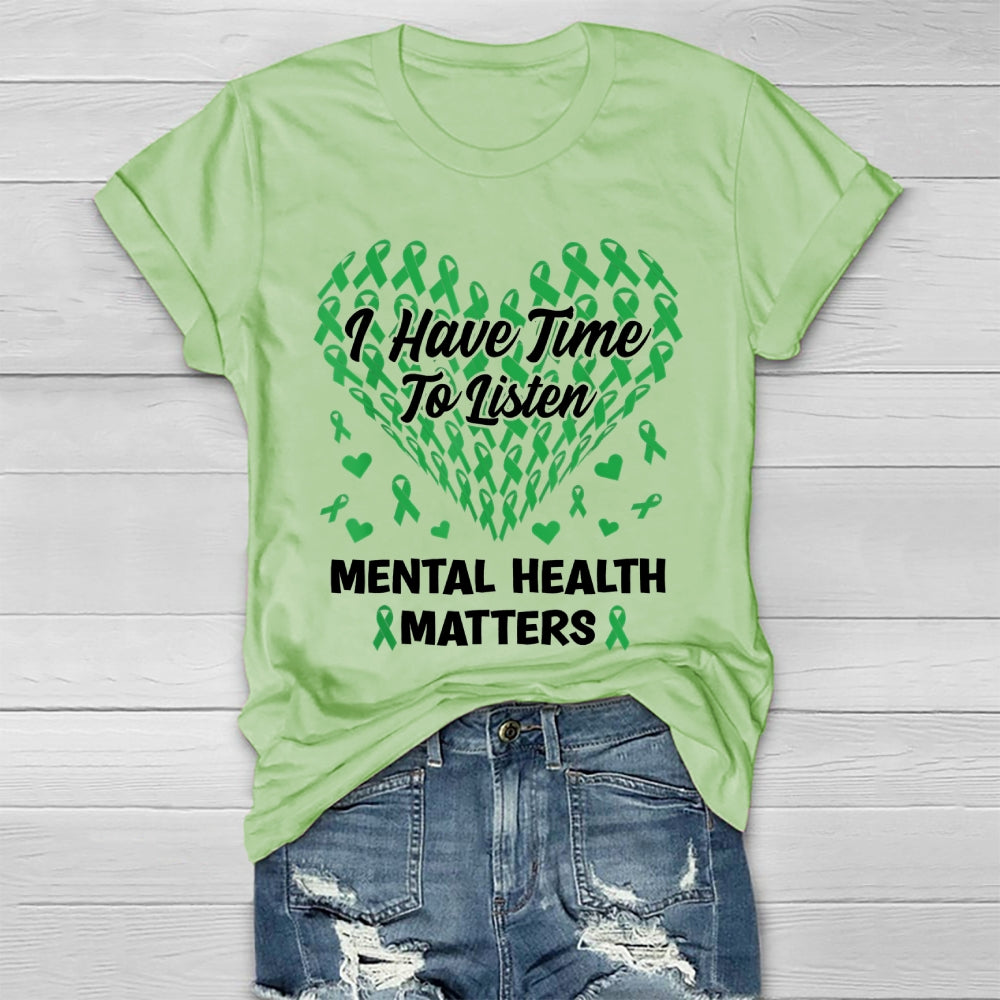 I Have Time To Listen Mental Health Awareness Matters Healthwear T-shirt