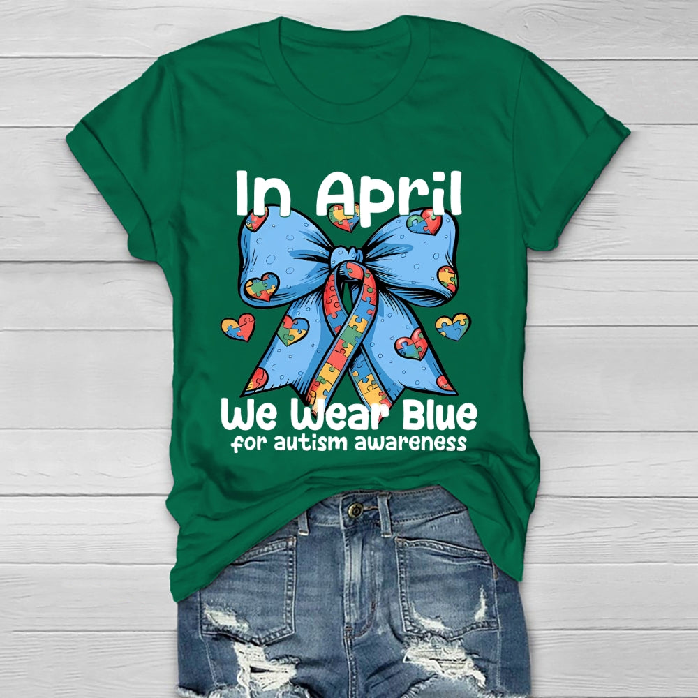 In April We Wear Blue For Autism Awareness Healthwear T-shirt