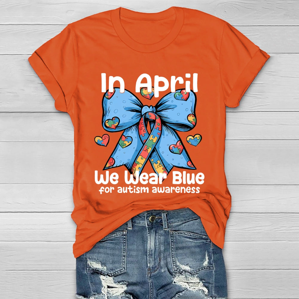 In April We Wear Blue For Autism Awareness Healthwear T-shirt